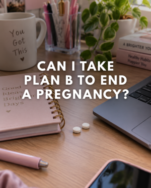 The Difference Between Plan B & The Abortion Pill (Client) | 6668